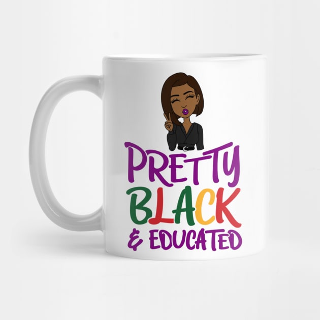 Pretty Black & Educated by My Tribe Apparel